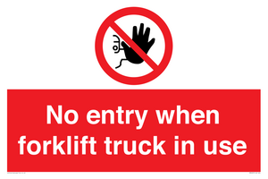 No entry when forklift truck in use Prohibition Sign